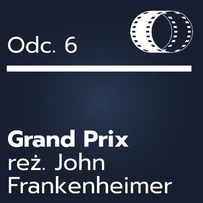 Odc. 6- ,,Grand Prix"
