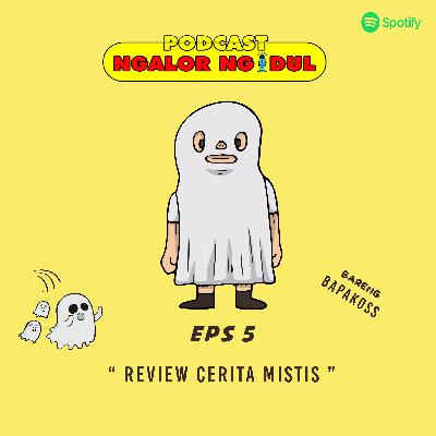 EPS 5 Review Cerita Mistis