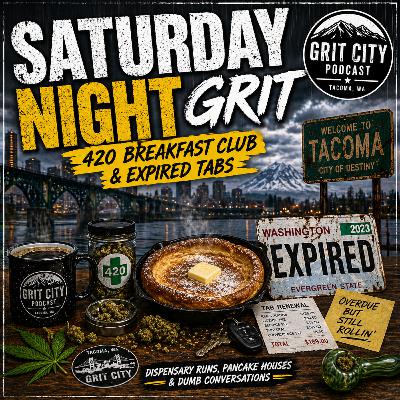 GCP: Saturday Night Grit - 420 Breakfast Club & Expired Tabs GCP: Saturday Night Grit - 420 Breakfast Club & Expired Tabs
