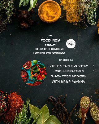 Kitchen Table Wisdom - Love, Liberation & Black Food Memory