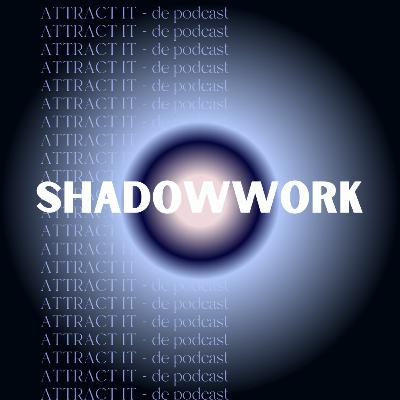 Attract It E12: Over shadowwork, loslaten en je onderbewustzijn - De podcast over manifesteren Attract It E12: Over shadowwork, loslaten en je onderbewustzijn - De podcast over manifesteren
