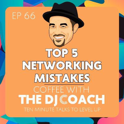 Top 5 Networking Mistakes Top 5 Networking Mistakes