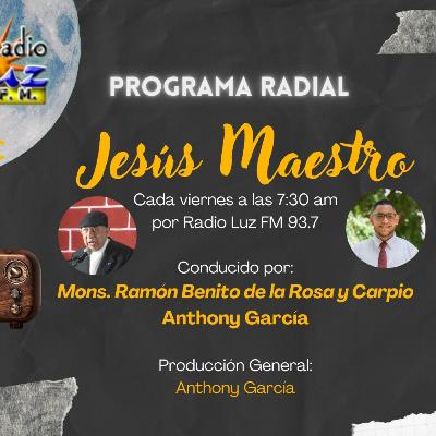 Programa Radial "Jesús Maestro" con Mons. De la Rosa y Anthony García · 1 de sept · Radio Luz 93.7
