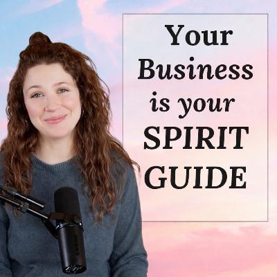 Your Business is Your Spirit Guide Your Business is Your Spirit Guide