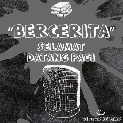 BERCERITA - SELAMAT DATANG PAGI BERCERITA - SELAMAT DATANG PAGI