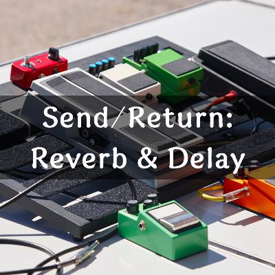 Spice Up Your Blues: The Magic of Send/Return with Reverb & Delay! πΈπ Spice Up Your Blues: The Magic of Send/Return with Reverb & Delay! πΈπ