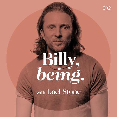 Dr Billy Garvey, being. with Lael Stone | Vulnerability and Growth ♥︎