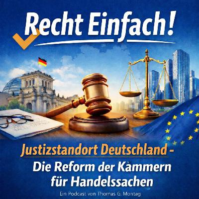 Recht Einfach! Justizstandort Deutschland: Die Reform der Kammern für Handelssachen