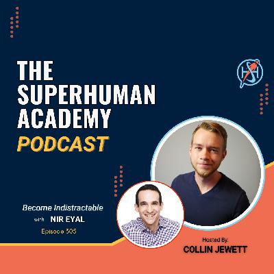 Ep. 305: Become Indistractable W/ Nir Eyal