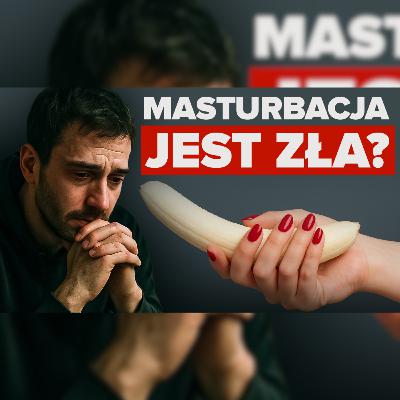 Czy MASTURBACJA szkodzi? Fakty vs mity