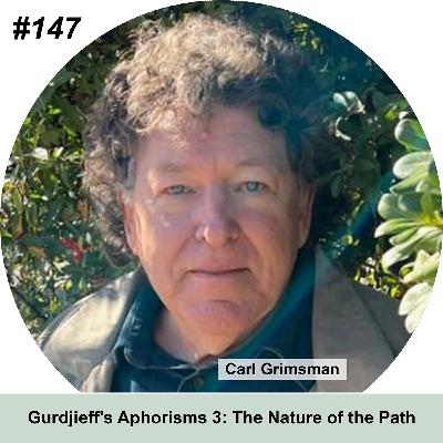 Gurdjieff's Aphorisms 3: The Nature of the Path (Carl Grimsman) Gurdjieff's Aphorisms 3: The Nature of the Path (Carl Grimsman)