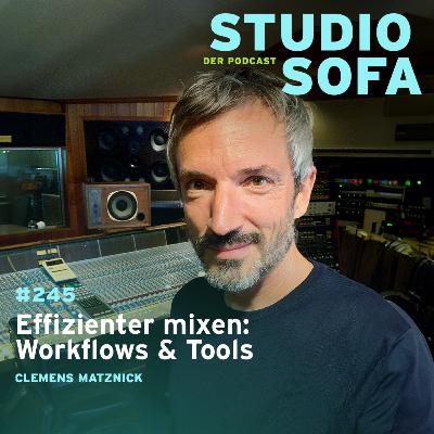 Effizienter mixen: Neue Workflows, Tools & Routinen - #245