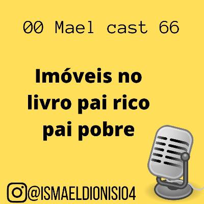 0066 Imóveis no livro Pai rico Pai pobre - Mercado Imobiliário / Liberdade Financeira