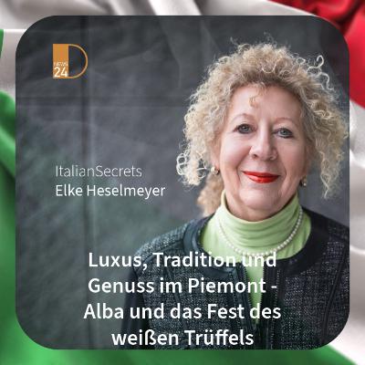 Luxus, Tradition & Genuss im Piemont - Alba & das Fest des weißen Trüffels. Italian Secrets DNEWS24
