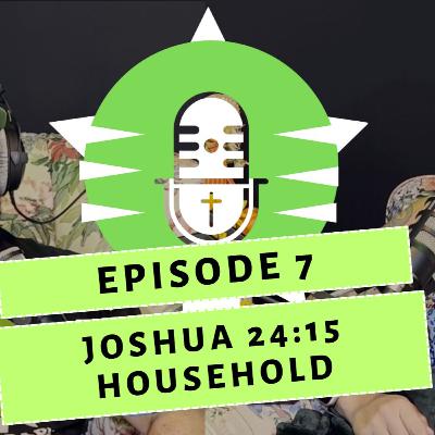 Ch3 Ep7 - Joshua 24 15 Household
