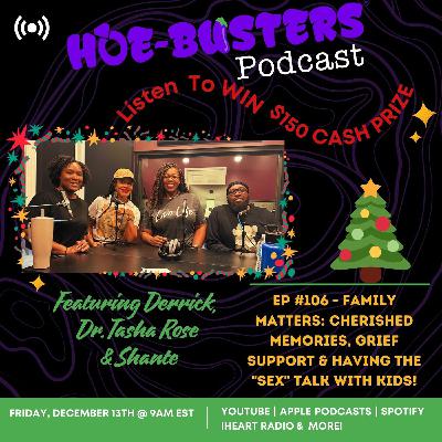 EP #106 - Family Matters: Cherished Memories, Grief Support & Having The "Sex" Talk With Kids! EP #106 - Family Matters: Cherished Memories, Grief Support & Having The "Sex" Talk With Kids!