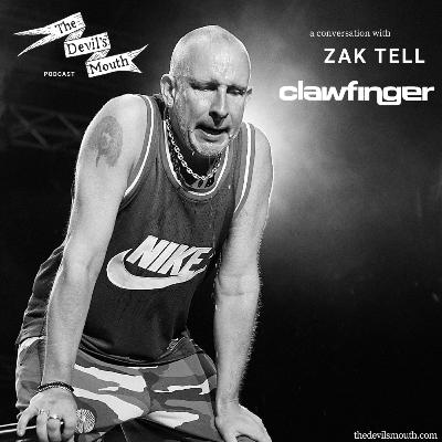 THE DEVIL'S MOUTH Vol. 155: a conversation with Zak Tell (Clawfinger)