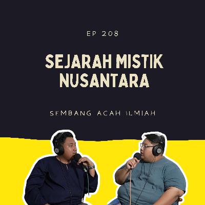 EP 208: Sejarah mistik Nusantara
