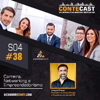 Contecast #38 - Trajetória Profissional | Joaquin Presas