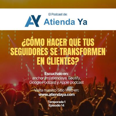 ¿Cómo hacer que tus seguidores se transformen en clientes?