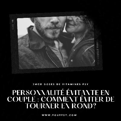 Personnalité évitante - comment éviter de tourner en rond?