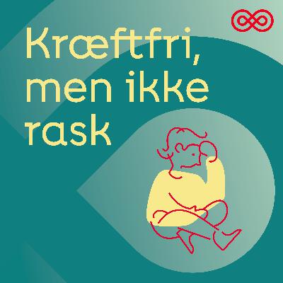 Kræftfri – men ikke rask 1:2