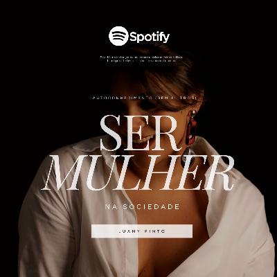 #09 - Ser mulher na sociedade