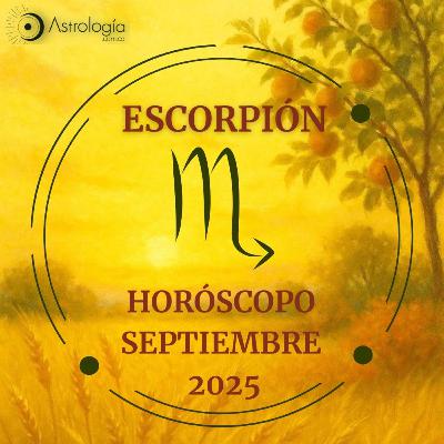 Escorpión | Horóscopo para septiembre del 2025