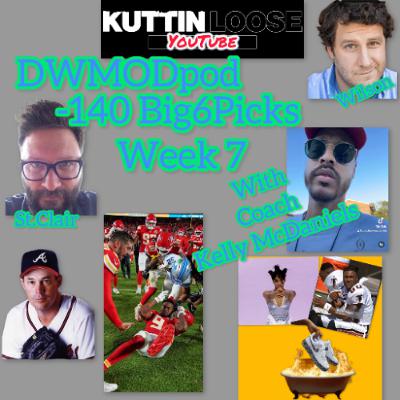 DWMOD -140 Big6Picks 2025 week 7 with coach Kelly McDaniels DWMOD -140 Big6Picks 2025 week 7 with coach Kelly McDaniels