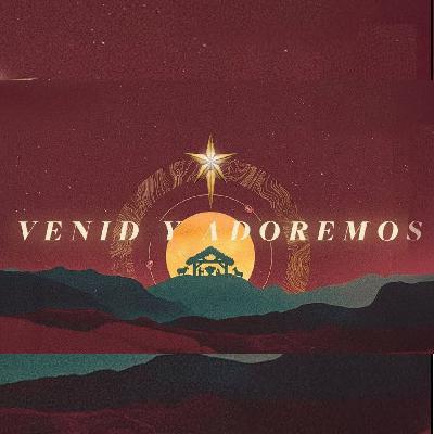 Servicio Especial: Venid y Adoremos Servicio Especial: Venid y Adoremos