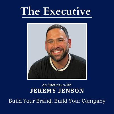 Build Your Brand, Build Your Company with Jeremy Jenson