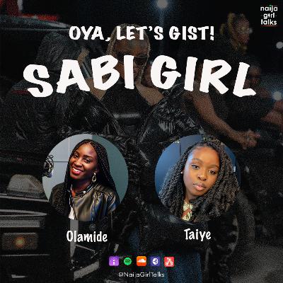 Oya, Let's Gist!: "Sabi Girl"