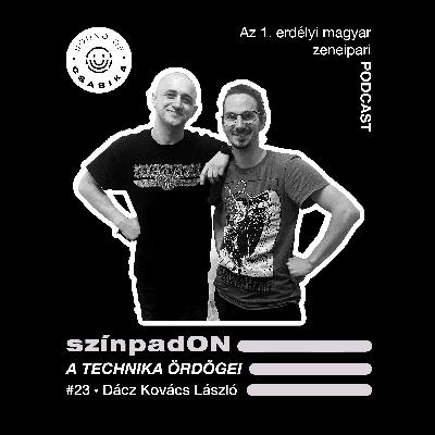#23 • A technika ördögei - Dácz Kovács László
