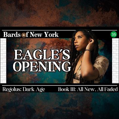 Chapter 35: | Eagle's Opening | Dark Age | Book III: All New, All Faded