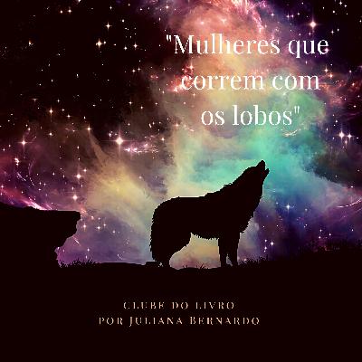 Introdução - Mulheres que correm com os lobos