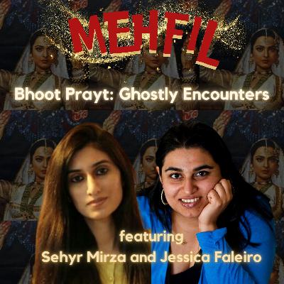 Mehfil 6 - Bhoot Prayt: Ghostly Encounters