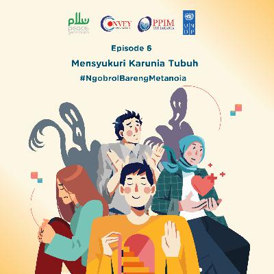 Episode 6 - Mensyukuri Karunia Tubuh Episode 6 - Mensyukuri Karunia Tubuh