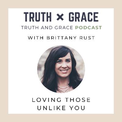 Episode 26 - Loving Those Unlike You