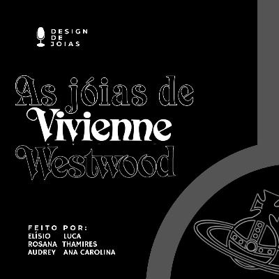 UEMG - Design de Produto: Podcast Viviene Westwood