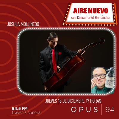 AIRE NUEVO - Ep. 27 - Joshua Mollinedo: juventud y curiosidad al servicio de la música