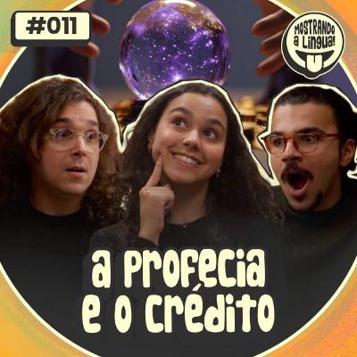 11 - A Profecia e o Crédito