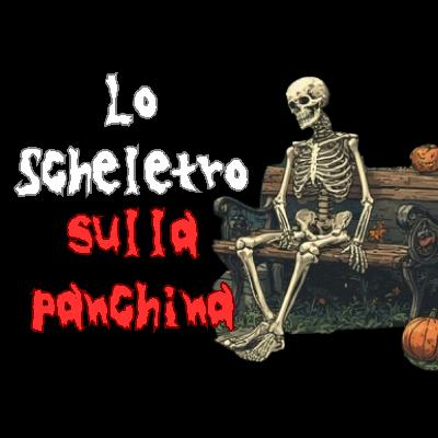 Lo SCHELETRO sulla PANCHINA - storia horror