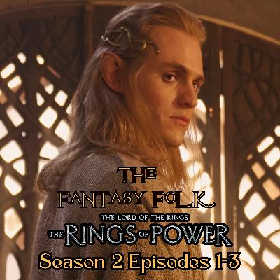 The Lord of the Rings: The Rings of Power Season 2 Episodes 1-3 Discussion