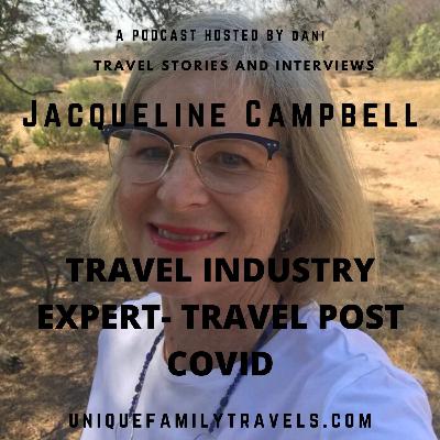 Jacqueline Campbell - Travel Industry Expert - Everything you need to know post covid -19