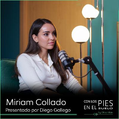 Con los pies en el suelo #4 | Miriam Collado | 2025