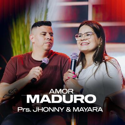 AMOR MADURO | Jhonny Pedroso & Mayara Spaler AMOR MADURO | Jhonny Pedroso & Mayara Spaler