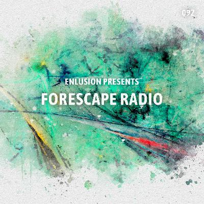 Forescape Radio #092