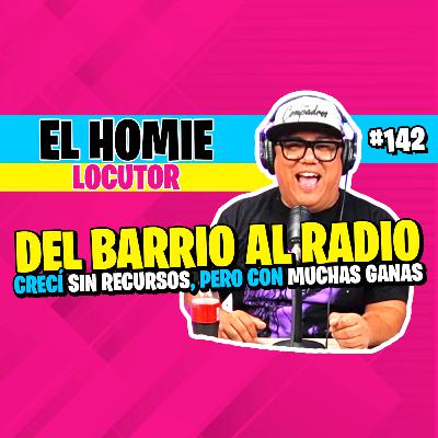 ►#142 - Del barrio al radio y luego a las redes: La Historia de Emanuel López Cabada "El Homie" 🎙️