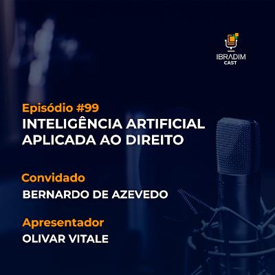IbradimCast #99 - Inteligência artificial aplicada ao direito