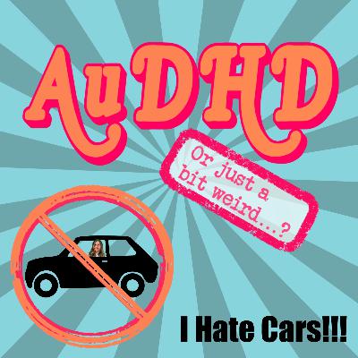 I HATE CARS!!! I HATE CARS!!!